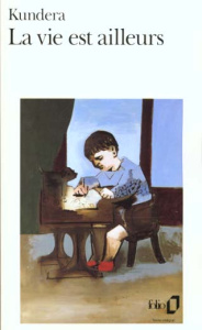 La Vie est ailleurs - Kundera Milan