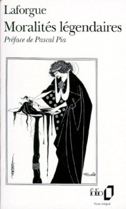 Moralités légendaires - Laforgue Jules