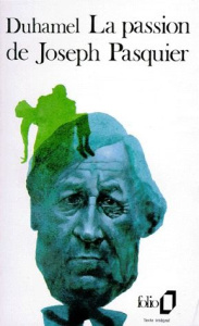 Chronique des Pasquier Tome 10 : La Passion de Joseph Pasquier - Duhamel Georges