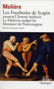 Les Fourberies de Scapin ; L'Amour médecin ; Le Médecin malgré lui ; Monsieur de Pourceaugnac - MOLIERE