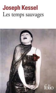 Les Temps sauvages - Kessel Joseph