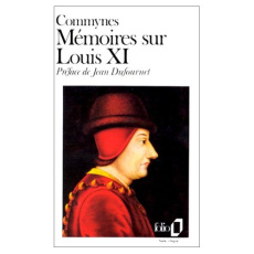 Mémoires sur Louis XI - Commynes Philippe de ; Dufournet Jean