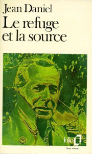 LE REFUGE ET LA SOURCE - Daniel Jean