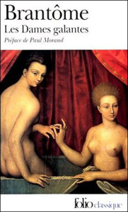 Les dames galantes - BRANTOME/MORAND