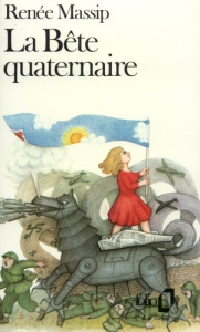 LA BETE QUATERNAIRE - Massip Renée
