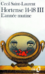 HORTENSE 14-18 TOME 3 : L'ANNEE MUTINE - Saint-Laurent Cecil