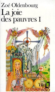 LA JOIE DES PAUVRES. Tome 1 - Oldenbourg Zoé