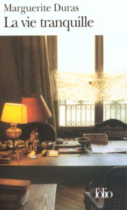 La vie tranquille - Duras Marguerite
