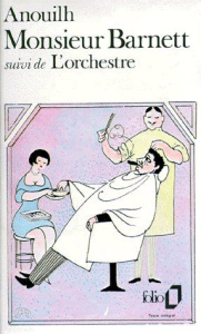 Monsieur Barnett. Suivi de L'orchestre - Anouilh Jean