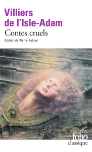 Contes cruels - Villiers de L'Isle-Adam Auguste de