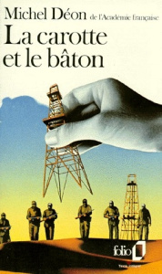 La Carotte et le bâton - Déon Michel