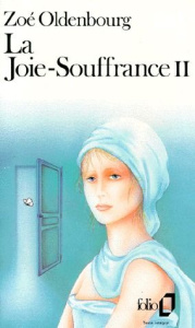 LA JOIE-SOUFFRANCE. Tome 2 - Oldenbourg Zoé