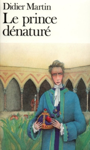 Le Prince dénaturé - Martin Didier