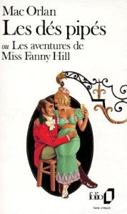 Les Dés pipés ou les Aventures de Miss Fanny Hill - Mac Orlan Pierre