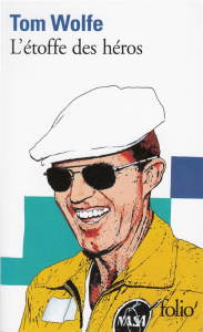L'Etoffe des héros - Wolfe Tom ; Guivarch Paule