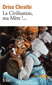 La civilisation, ma mère !... - Chraïbi Driss