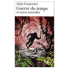 Guerre du temps et autres nouvelles - Carpentier Alejo ; Durand René L. F.
