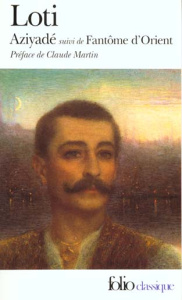 Aziyadé. (suivi de) Fantôme d'Orient - Loti Pierre