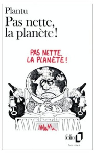 Pas nette, la planète ! - PLANTU