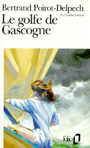 Le golfe de Gascogne - Poirot-Delpech Bertrand