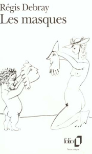 Les masques. Une éducation amoureuse - Debray Régis