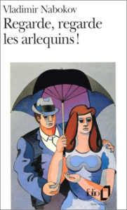 Regarde, regarde les arlequins ! - Nabokov Vladimir