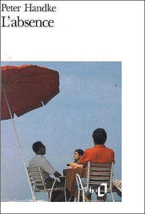 L'absence - Handke Peter ; Goldschmidt Georges-Arthur