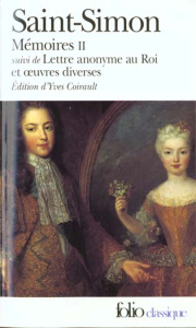 Mémoires II. Suivi de Lettre anonyme au roi et oeuvres diverses - SAINT-SIMON
