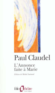 L'Annonce faite à Marie - Claudel Paul ; Autrand Michel