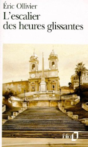 L'escalier des heures glissantes - Ollivier Eric