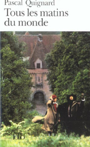 Tous les matins du monde - Quignard Pascal