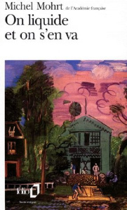 On liquide et on s'en va - Mohrt Michel