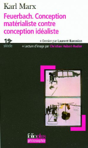 Feuerbach. Conception matérialiste contre conception idéaliste - Marx Karl ; Baronian Laurent ; Hubert-Rodier Chris