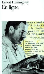 En ligne. Choix d'articles et de dépêches de quarante années - Hemingway Ernest