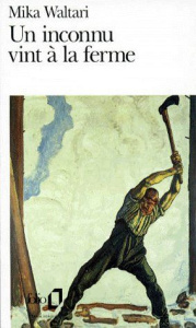 Un inconnu vint à la ferme - Waltari Mika