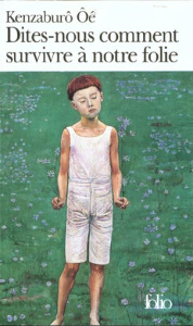 Dites-nous comment survivre à notre folie - Oé Kenzaburô ; Mécréant Marc ; Nathan John