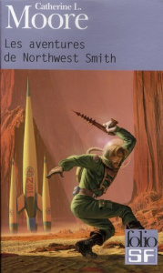 Les aventures de Northwest Smith - Moore Catherine-L ; Gallet Georges Hilaire ; Collo