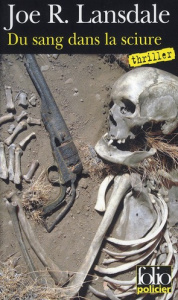 Du sang dans la sciure - Lansdale Joe R. ; Blanc Bernard