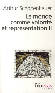 Le monde comme volonté et représentation. Tome 2 - Schopenhauer Arthur ; Sommer Christian ; Stanek Vi