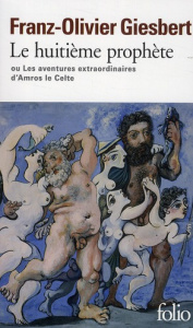Le huitième prophète. Ou Les aventures extraordinaires d'Amros le Celte - Giesbert Franz-Olivier