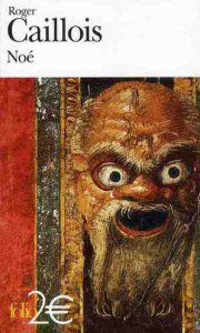 Noé et autres textes - Caillois Roger