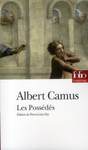 Les Possédés. Pièce en trois parties adaptée au roman de Dostoïevski - Camus Albert ; Rey Pierre-Louis