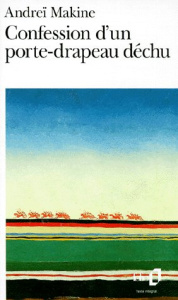 Confession d'un porte-drapeau déchu - Makine Andreï