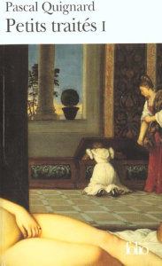Petits traités Tome 1 - Quignard Pascal