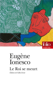 Le roi se meurt - Ionesco Eugène