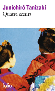 Quatre soeurs - Tanizaki Jun'ichiro ; Renondeau Georges