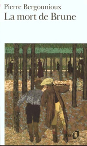 La mort de Brune - Bergounioux Pierre
