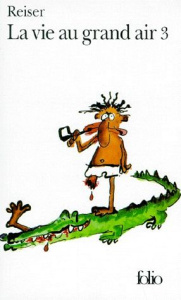 LA VIE AU GRAND AIR. Tome 3, Chapeau d'amour - REISER