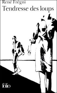 Tendresse des loups - Frégni René