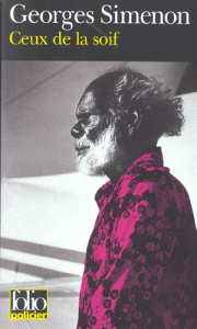 Ceux de la soif - Simenon Georges